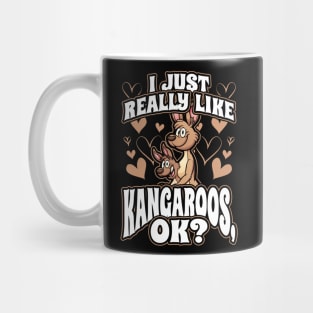 I just really like kangaroo ok Mug